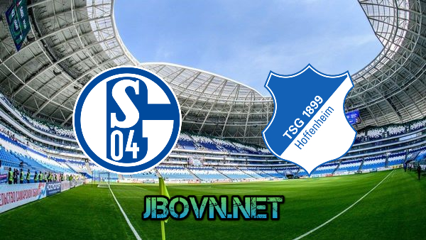 Soi kèo nhà cái, Tỷ lệ cược Schalke 04 vs Hoffenheim – 21h30 – 09/01/2021