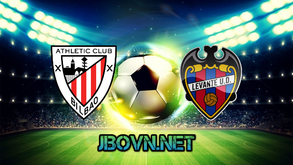 Soi kèo nhà cái, Tỷ lệ cược Ath Bilbao vs Levante – 03h00 – 12/02/2021