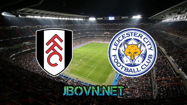 Soi kèo nhà cái, Tỷ lệ cược Fulham vs Leicester City – 01h00 – 04/02/2021