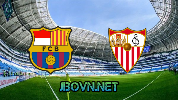 Soi kèo nhà cái, Tỷ lệ cược Barcelona vs Sevilla – 03h00 – 04/03/2021