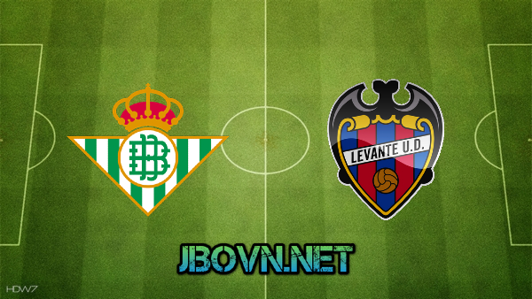 Soi kèo nhà cái, Tỷ lệ cược Real Betis vs Levante UD – 03h00 – 20/03/2021