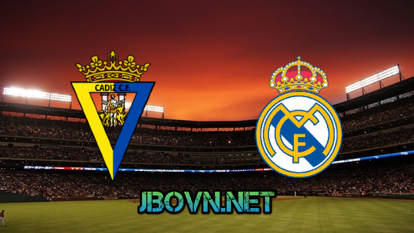 Soi kèo nhà cái, Tỷ lệ cược Cadiz CF vs Real Madrid – 03h00 – 22/04/2021