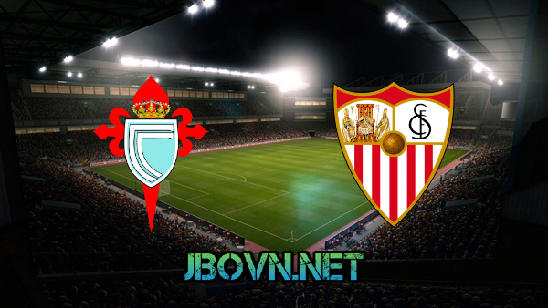 Soi kèo nhà cái, Tỷ lệ cược Celta Vigo vs Sevilla – 02h00 – 13/04/2021