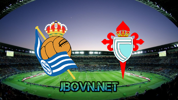 Soi kèo nhà cái, Tỷ lệ cược Real Sociedad vs Celta Vigo – 02h00 – 23/04/2021