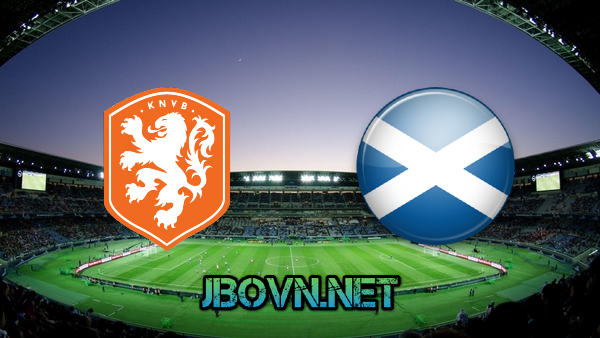 Soi kèo nhà cái, Tỷ lệ cược Hà Lan vs Scotland – 01h45 – 03/06/2021