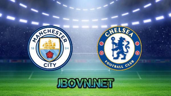 Soi kèo nhà cái, Tỷ lệ cược Manchester City vs Chelsea – 02h00 – 30/05/2021