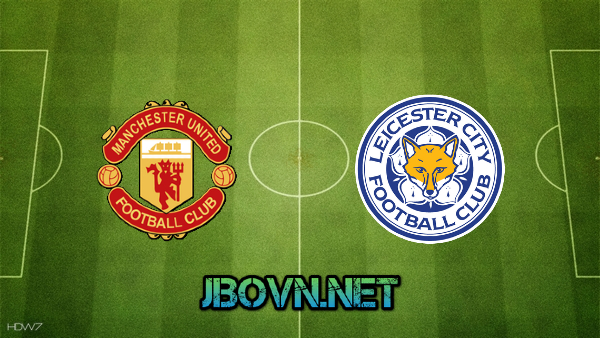 Soi kèo nhà cái, Tỷ lệ cược Manchester Utd vs Leicester City – 00h00 – 12/05/2021