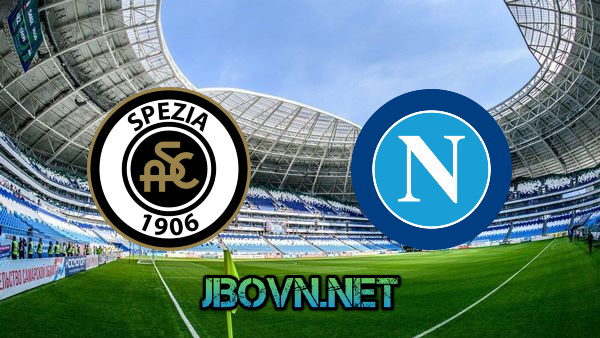 Soi kèo nhà cái, Tỷ lệ cược Spezia vs Napoli – 20h00 – 08/05/2021