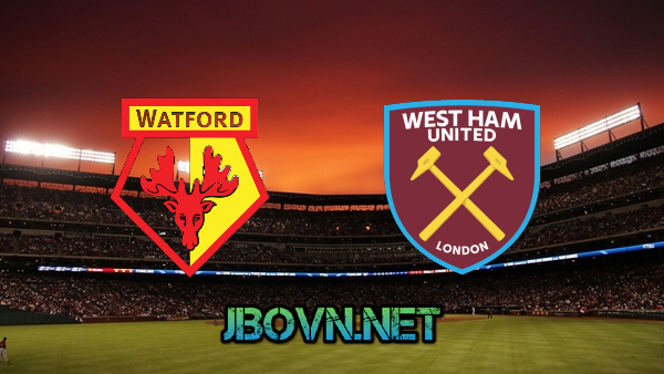 Soi kèo nhà cái, Tỷ lệ cược Watford vs West Ham – 22h00 – 28/12/2021