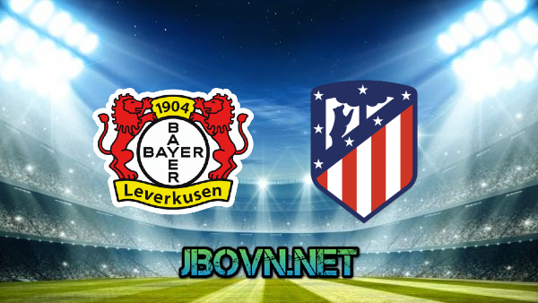 Soi kèo nhà cái, Tỷ lệ cược Bayer Leverkusen vs Atl. Madrid – 02h00 – 14/09/2022