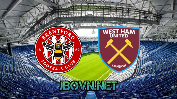 Soi kèo nhà cái, Tỷ lệ cược Brentford vs West Ham – 00h30 – 08/01/2023