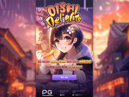 Cùng tìm hiểu tính năng nổi bật tại slot Oishi Delights 
